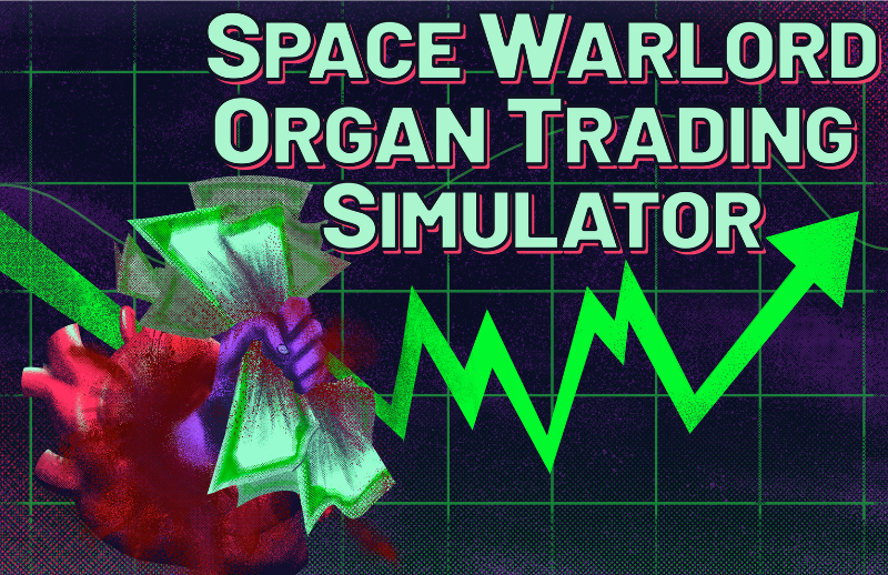 Key art of Strange Scaffold's game, Space Warlord Organ Trading Simulator.